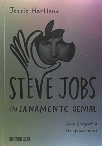 Steve Jobs: insanamente genial - Uma biografia em quadrinhos, livro de Jessie Hartland