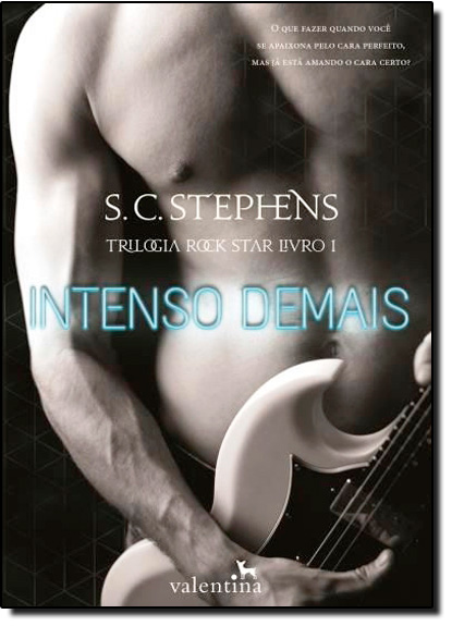Intenso Demais - Vol.1 - Trilogia Rock Star, livro de S.C. STEPHENS