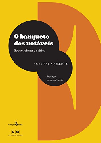 BANQUETE DOS NOTÁVEIS, O, livro de Constantino Bértolo