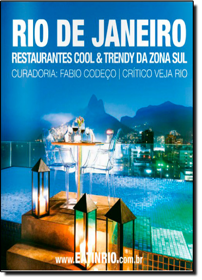 Restaurantes Cool & Trendy da Zona Sul do Rio de Janeiro 2015, livro de Fabio Codeço
