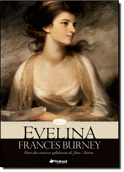 Evelina: Uma das Maiores Influências de Jane Austen, livro de Frances Burney