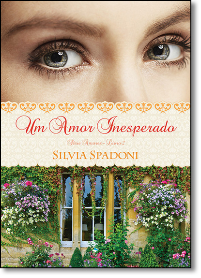Amor Inesperado, Um - Vol.2 - Série Amores, livro de Silvia Spadoni
