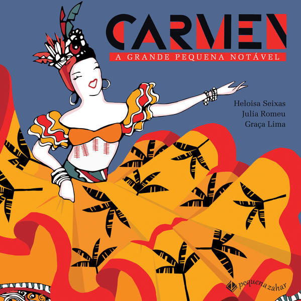 Carmen: a grande Pequena Notável, livro de Heloisa Seixas, Julia Romeu