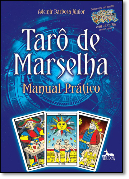 Tarô de Marselha-manual Prático - Acompanha Baralho com 22 Cartas - Arcanos Maiores, livro de Ademir Barbosa Junior