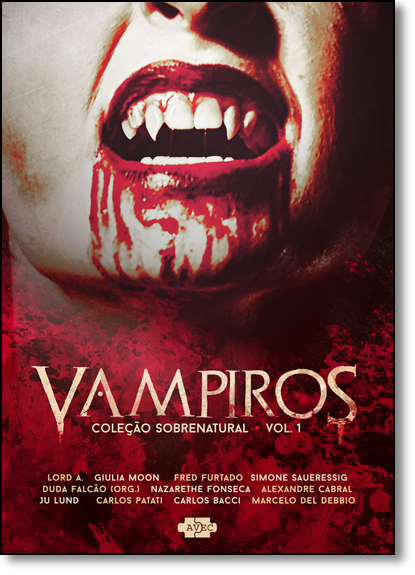 Vampiros - Vol.1 - Coleção Sobrenatural, livro de Lord A.