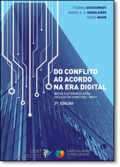Do Conflito ao Acordo na Era Digital: ( Meios Eletrônicos Para Solução de Conflitos - Mesc ), livro de Thomas Eckschmidt