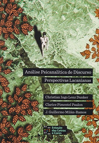Análise Psicanalítica de Discursos. Perspectivas Lacanianas, livro de Christian Ingo Lenz Dunker