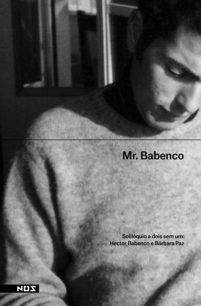 Mr. Babenco, solilóquio de dois sem um, livro de  Barbara Paz