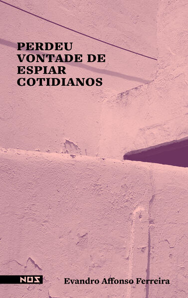 Perdeu vontade de espiar cotidianos, livro de Evandro Affonso Ferreira