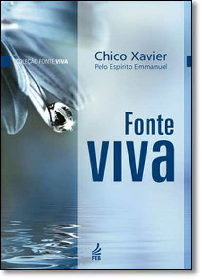 Fonte Viva - Coleção Fonte Viva - Edição de Bolso, livro de Francisco Cândido Xavier