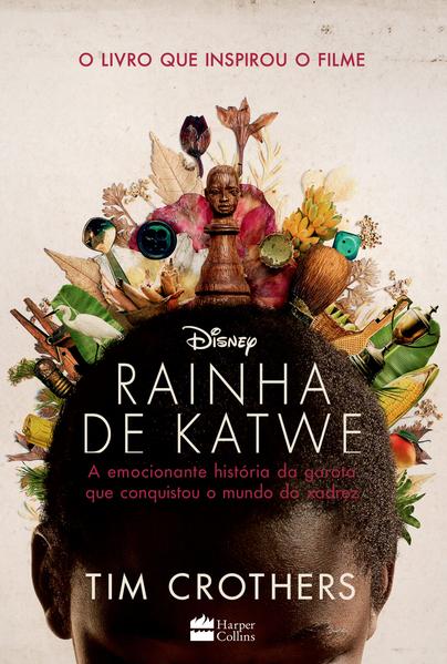 Rainha de Katwe: A Emocionante História da Garota que Conquistou o Mundo do Xadrez, livro de Tim Crothers