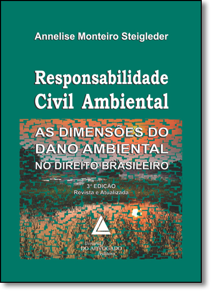 Responsabilidade Civil Ambiental, livro de Annelise Monteiro Steigleder
