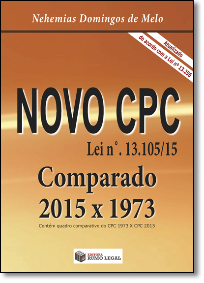 Novo Cpc Comparado: 2015 x 973 - De Acordo com a Lei Nº 13.256-16, livro de Nehemias Domingos de Melo