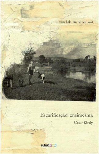Escarificação: ensimesmices, livro de Cesar Kiraly