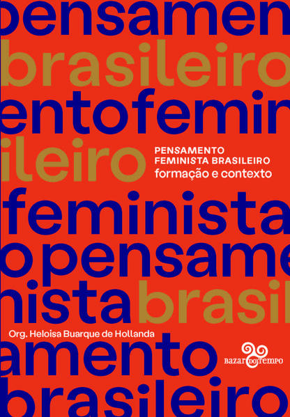 Pensamento feministas brasileiro - Formação e contexto, livro de Heloisa Buarque de Hollanda (org.)
