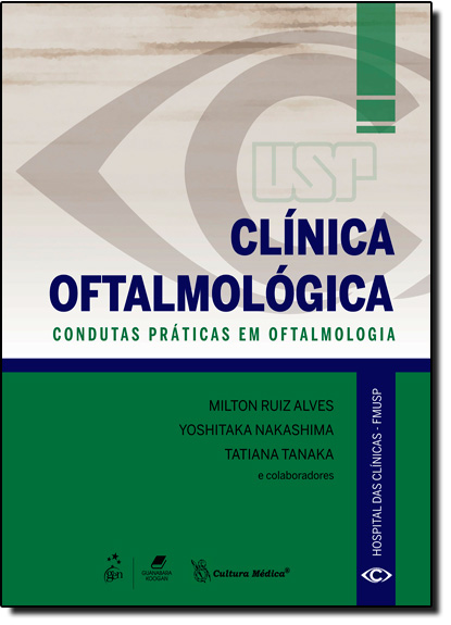 Clínica Oftalmológica: Condutas Práticas em Oftalmologia, livro de Milton Ruiz Alves