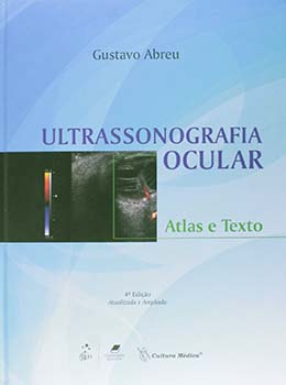 Ultrassonografia ocular - Atlas e texto - 4ª edição, livro de Gustavo Abreu