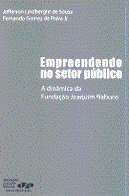 Empreendendo no setor público - A dinâmica da Fundação Joaquim Nabuco, livro de Jefferson Lindberght de Sousa, Fernando Gomes de Paiva Junior