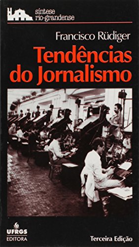 TENDENCIAS DO JORNALISMO, livro de Francisco Rudiger
