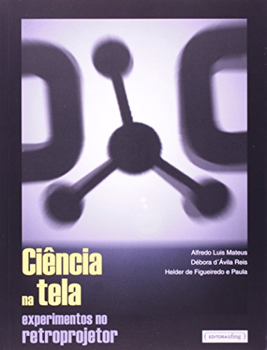 Ciência na Tela: Experimentos no Retroprojetor, livro de MATEUS / REIS / PAUL