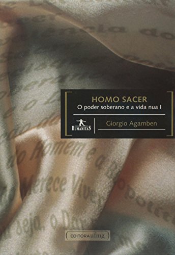 Homo Sacer: O Poder Soberano e a Vida Nua 1, livro de Giorgio Agamben