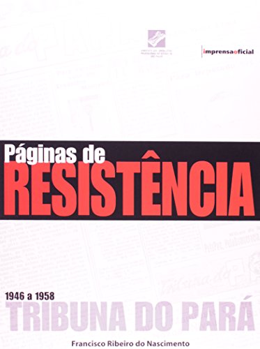 Páginas de Resistência: a imprensa comunista até o golpe militar de 1964, livro de Francisco Ribeiro do Nascimento