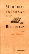 Memórias Esparsas de uma Biblioteca e Memórias de uma Guardadora de Livros (2 volumes), livro de José Mindlin, Cristina Antunes