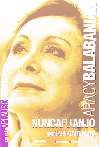 Coleção Aplauso Perfil: Aracy Balabanian - nunca fui um anjo, livro de CARVALHO, Tânia