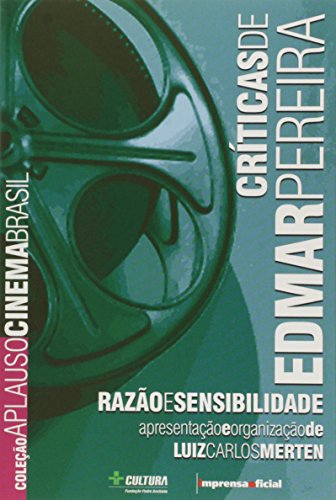 Coleção Aplauso Críticas: Edmar Pereira : razão e sensibilidade, livro de Luis Carlos Merten (organizador)