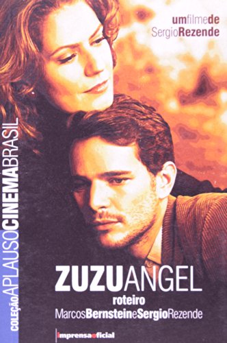 Coleção Aplauso Cinema Brasil Roteiro: Zuzu Angel, livro de Marcos Bernstein, Sérgio Rezende