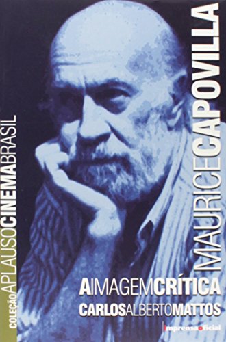 Coleção Aplauso Cinema Brasil: Maurice Capovilla, livro de Carlos Alberto Mattos