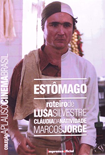 Coleção Aplauso Cinema Brasil Roteiro: Estômago, livro de Lusa Silvestre, Cláudia da Natividade , Marcos Jorge