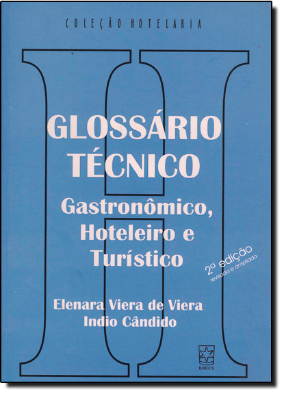 Glossário Técnico: Gastronômico, Hoteleiro e Turístico - Coleção Hotelaria, livro de Elenara Viera de Viera