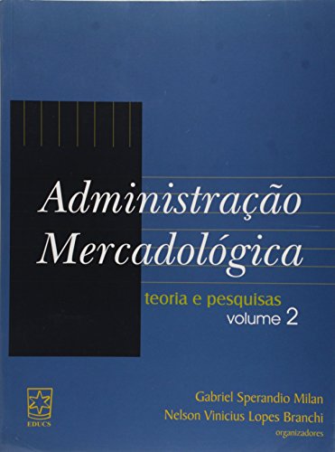 Administração Mercadológica v.2 - ESGOTADO, livro de Gabriel S. Milan e Nelson Vinícius Lopes Branchi