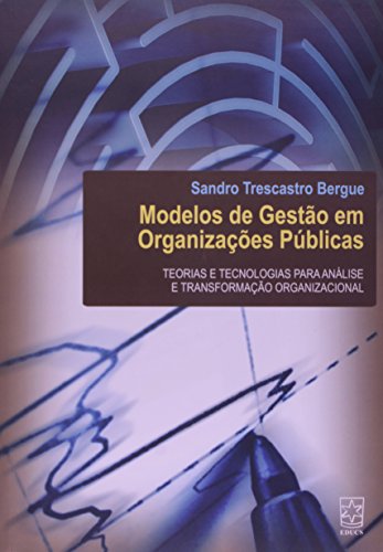 Modelos de Gestão em Organizações Públicas, livro de Sandro Trescastro Bergue