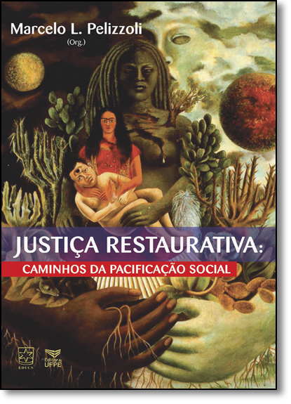 Justiça Restaurativa: Caminhos da Pacificação Social, livro de Marcelo L. Pelizzoli