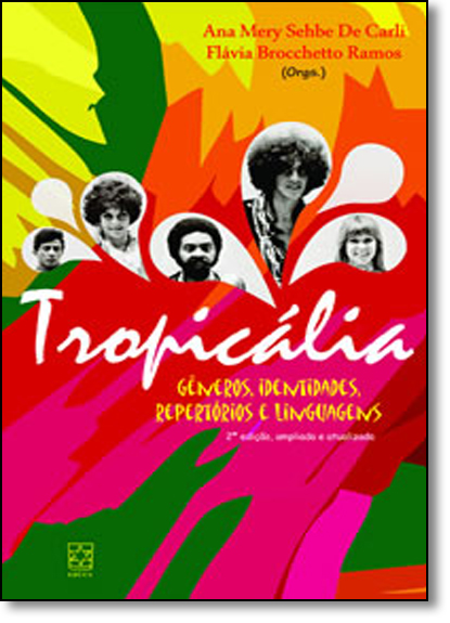 Tropicália: Gêneros, Identidades, Repertórios e Linguagens, livro de Ana Mery Sehbe De Carli | Flávia Brocchetto Ramos