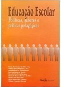 EDUCAÇÃO ESCOLAR, livro de Graça Aparecida Cicillini e Sandra Vidal Nogueira - (Org.)