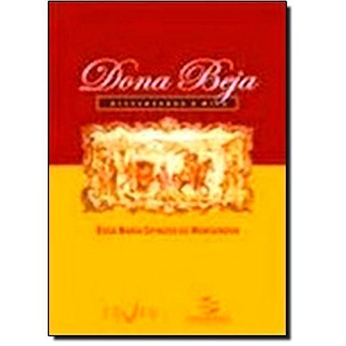 Dona Beja - Desvendando O Mito, livro de Rosa Maria Spinoso Montandon