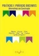 POLÍTICAS E PRÁTICAS DOCENTES, livro de Myrtes Dias da Cunha e Maria Vieira Silva (Org.)