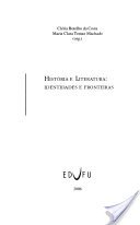 Historia E Literatura: Identidades E Fronteiras, livro de Cleria Botelh Costa