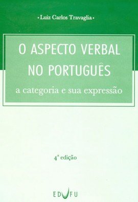 O ASPECTO VERBAL NO PORTUGUÊS, livro de Luiz Carlos Travaglia