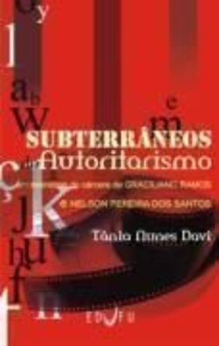 SUBTERRÂNEOS DO AUTORITARISMO, livro de Tânia Nunes Davi