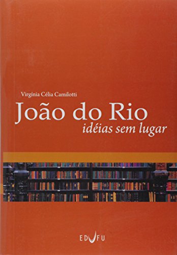 João do Rio. Idéias sem Lugar, livro de Virgínia Célia Camilotti