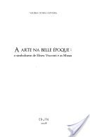 Arte Na Belle Epoque, A: O Simbolismo De Eliseu Visconti E As Musas, livro de Valeria Oc Oliveira