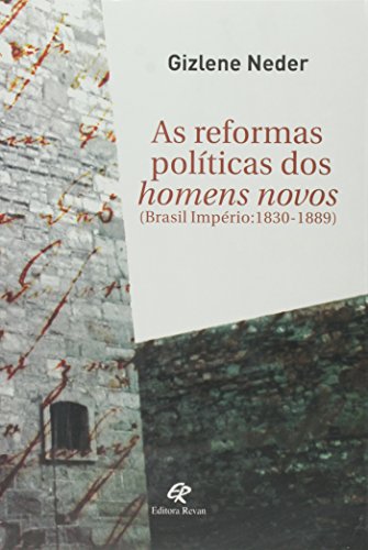 As Reformas Políticas dos Homens Novos, livro de Gizlene Neder