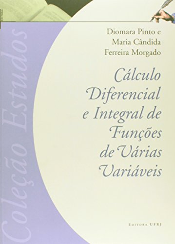 Cálculo diferencial e integral de funções de várias variáveis, livro de Diomara Pinto e Maria Cândida Ferreira Morgado