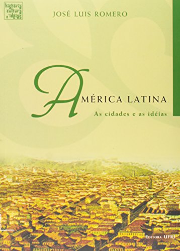 América Latina: as cidades e as idéias, livro de José Luis Romero
