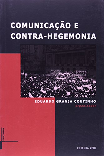 Comunicação e contra-hegemonia, livro de Eduardo Granja Coutinho (org.)