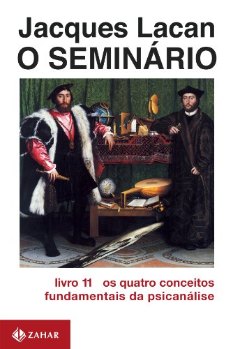 O Seminário, livro 11 - Os Quatro Conceitos Fundamentais Da Psicanálise, livro de Jacques Lacan